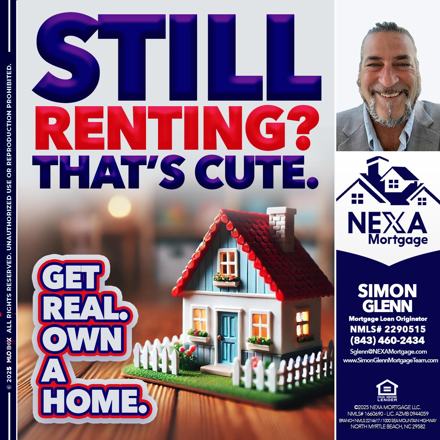 STILL RENTING? - Simon Glenn -Mortgage Broker Loan Originator