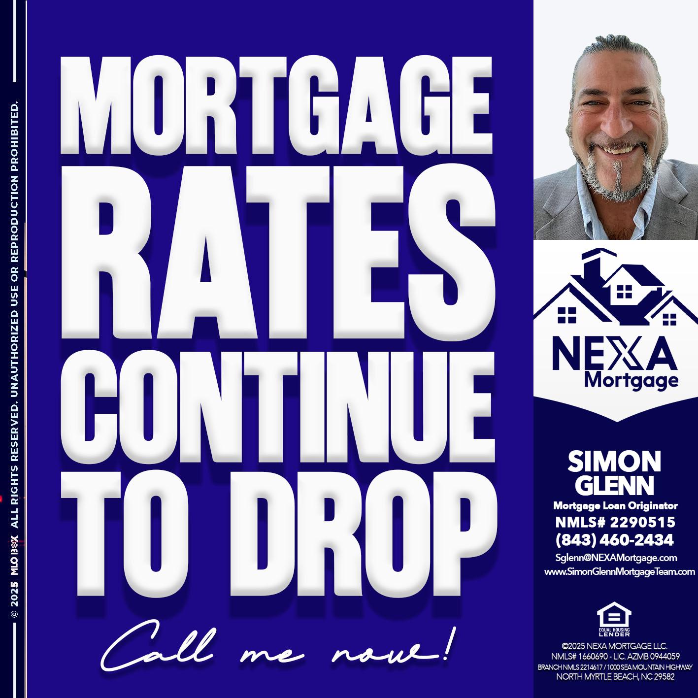 MORTGAGE RATES ARE DROP - Simon Glenn -Mortgage Broker Loan Originator