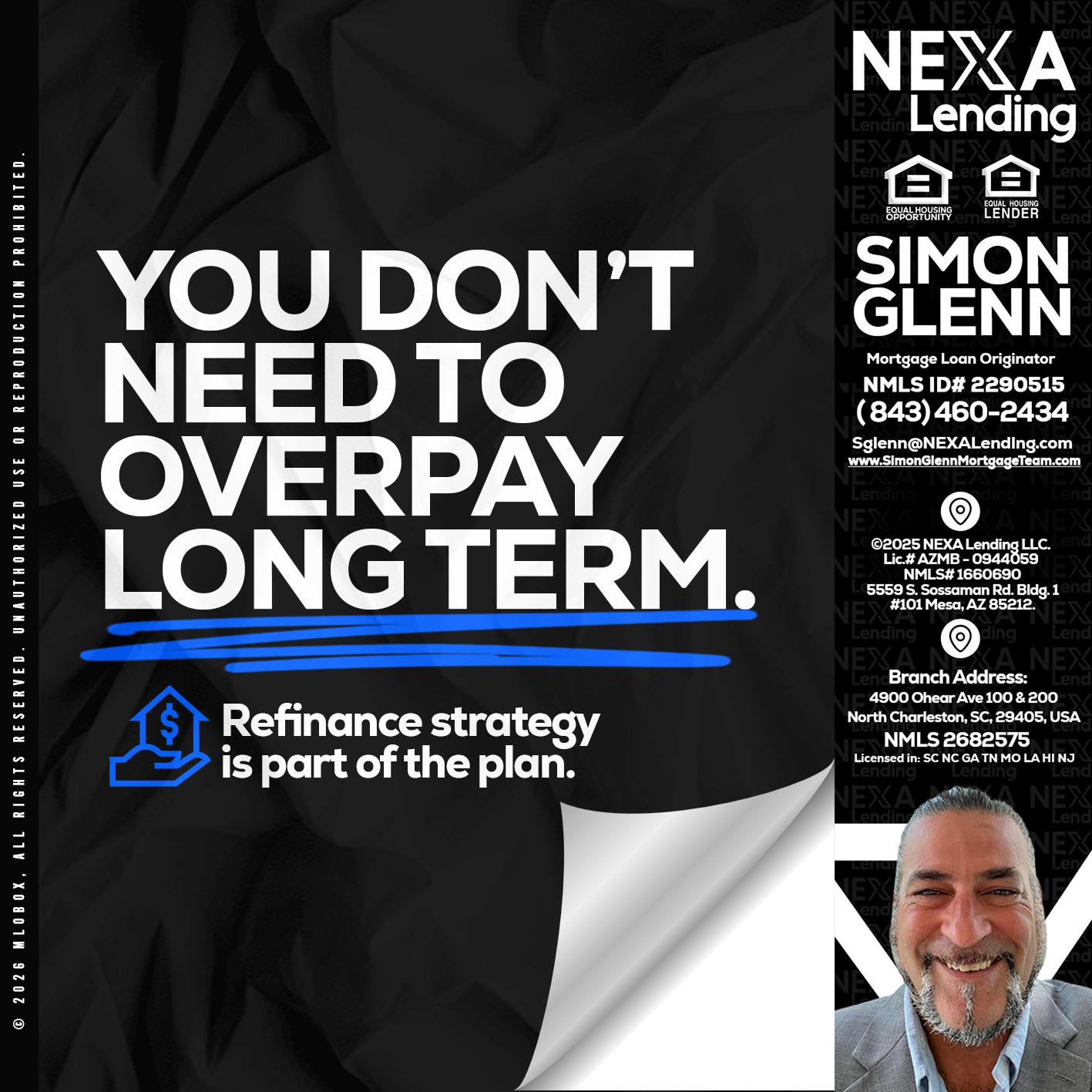 you don't need - Simon Glenn -Mortgage Broker Loan Originator