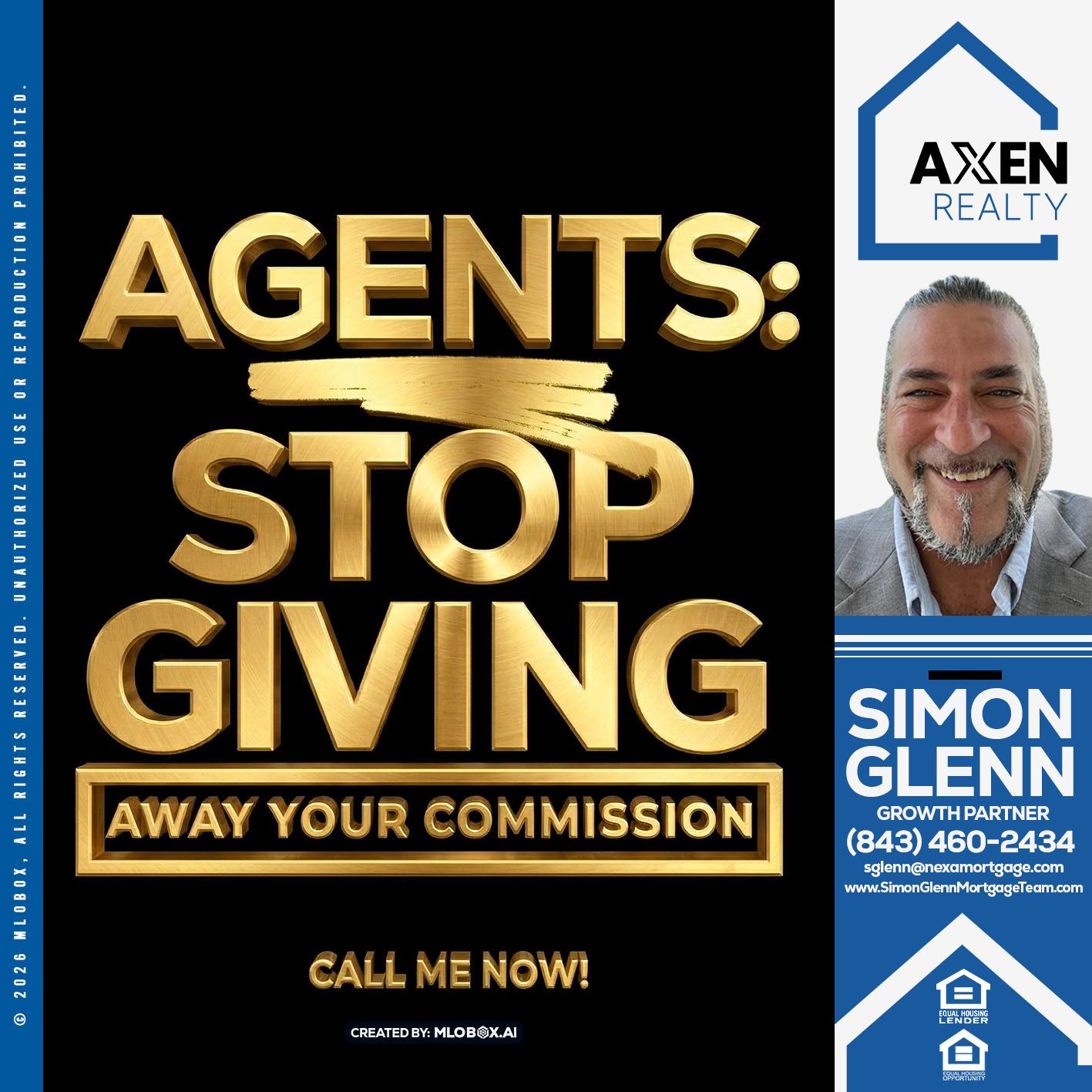 AGENTS STOP GIVING - Simon Glenn -Mortgage Broker Loan Originator