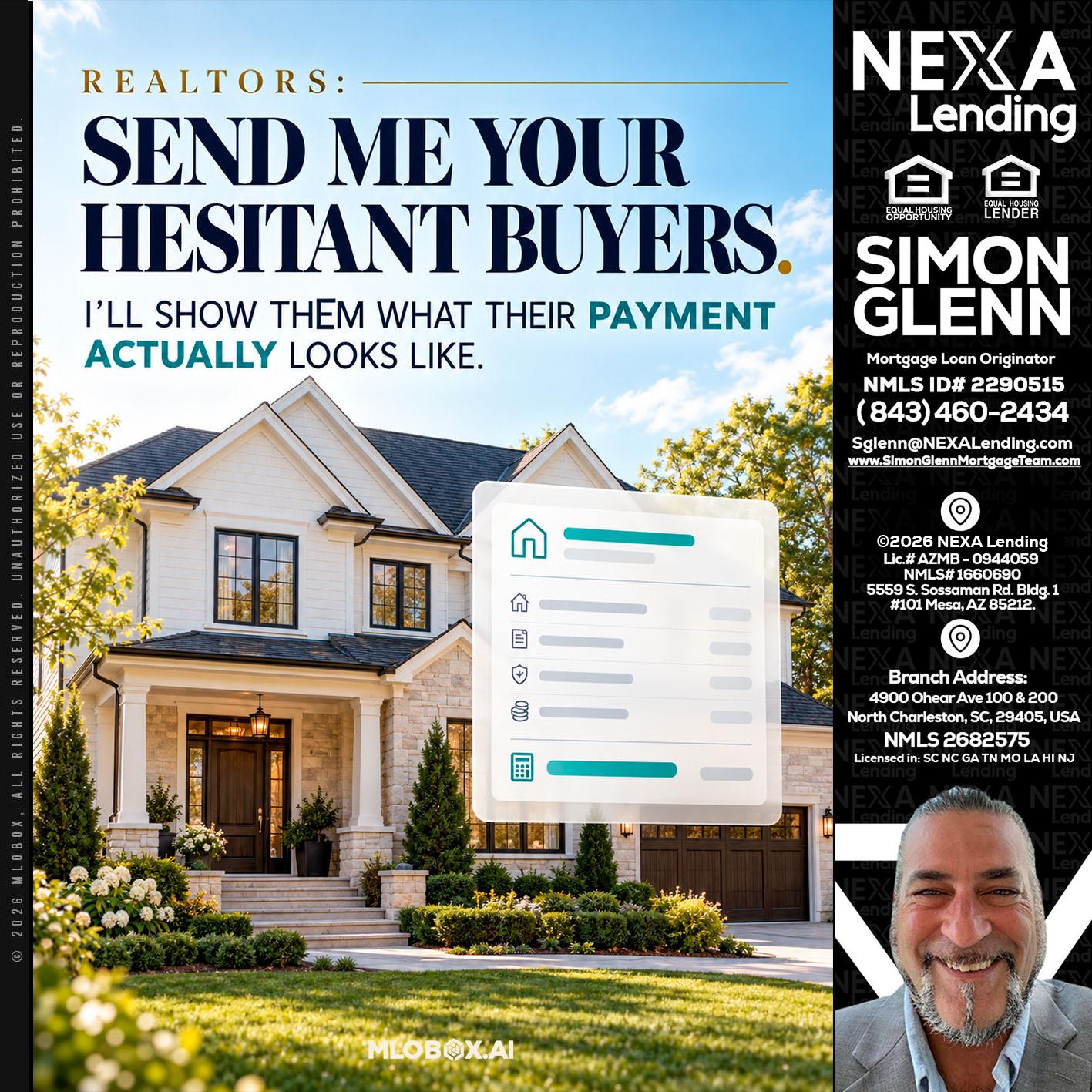 SEND ME YOUR - Simon Glenn -Mortgage Broker Loan Originator