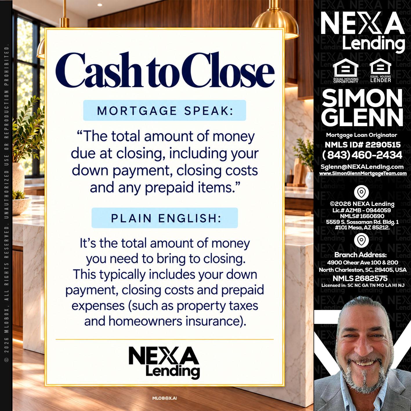 CASH TO CLOSE - Simon Glenn -Mortgage Broker Loan Originator